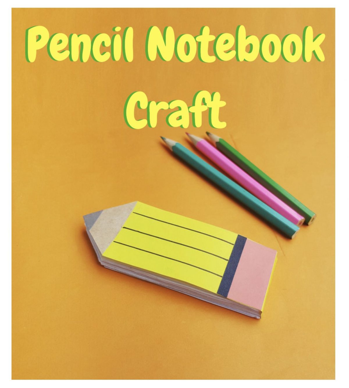pencil notebook craft, back to school, schoolcraft, teacher appreciation